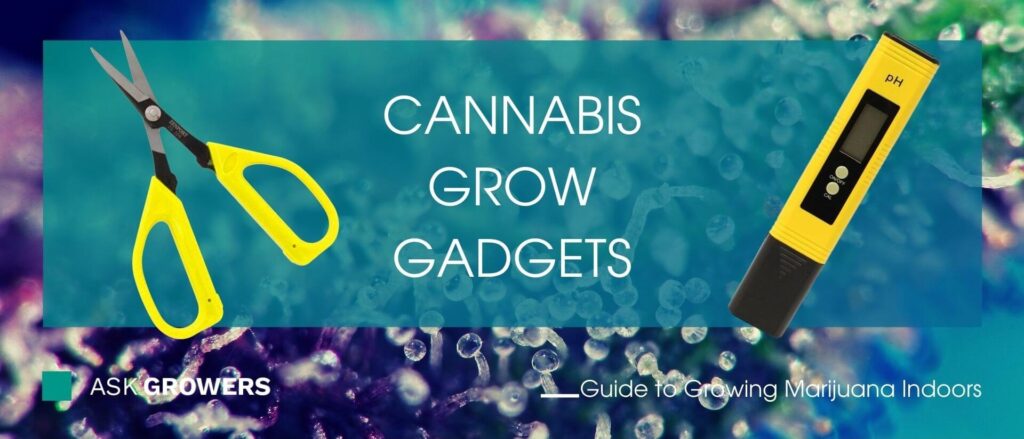 Cannabis Grow Gadgets