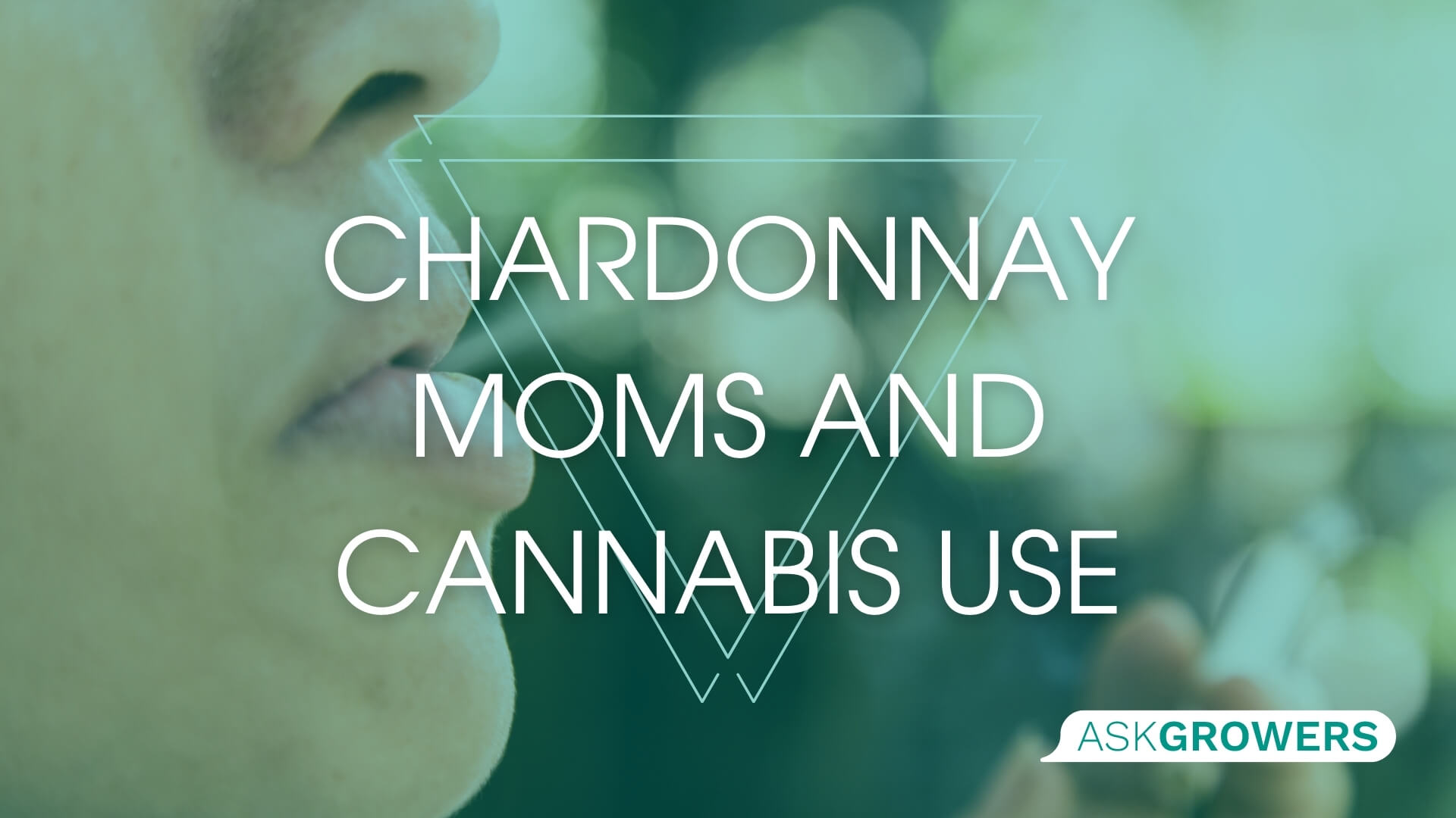 Moms and Cannabis - How Chardonnay Moms Are Moving Towards Consuming Cannabis