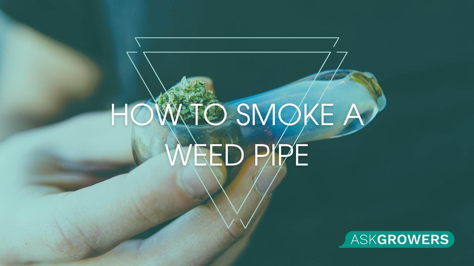 How to Smoke a Weed Pipe