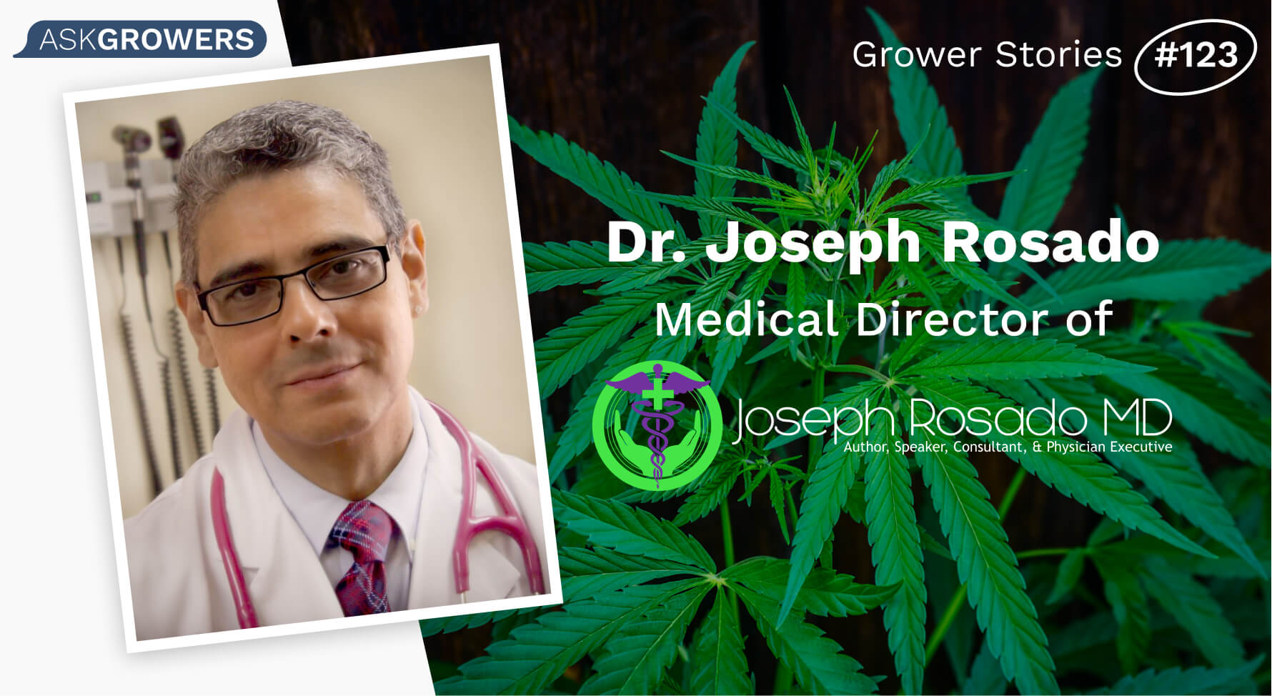 Grower Stories #123: Dr. Joseph Rosado