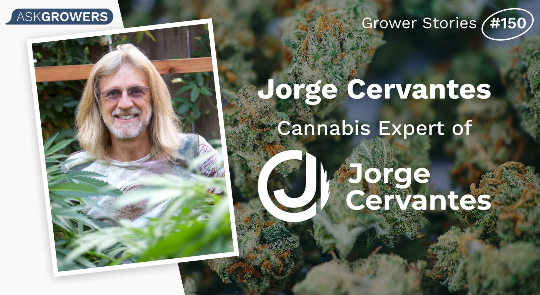 Grower Stories #150: Jorge Cervantes