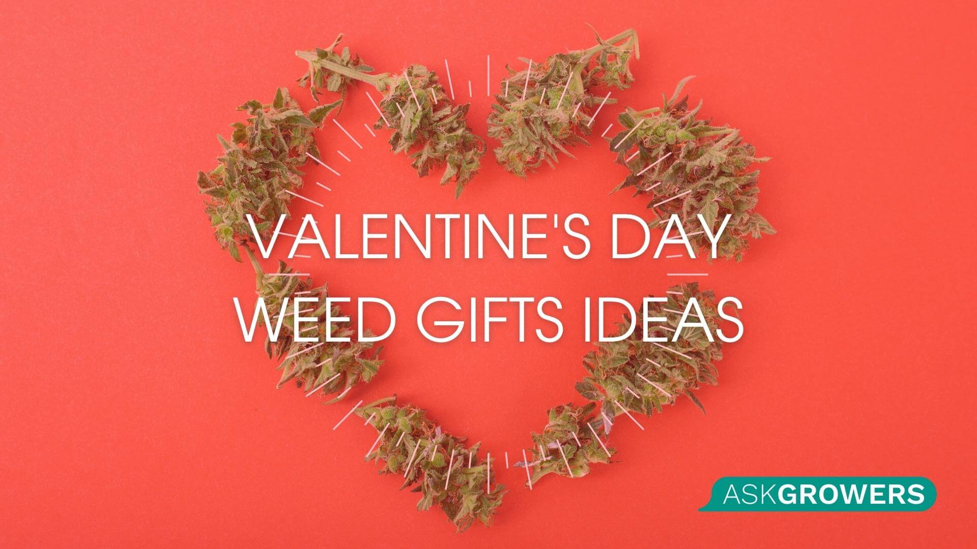 Valentine's Day Weed Gifts Ideas