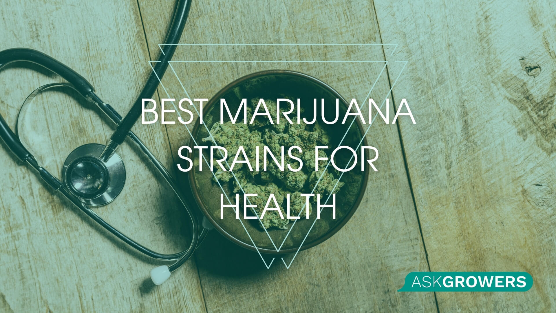 7 Best Marijuana Strains for Overall Good Health and Disease Prevention, AskGrowers