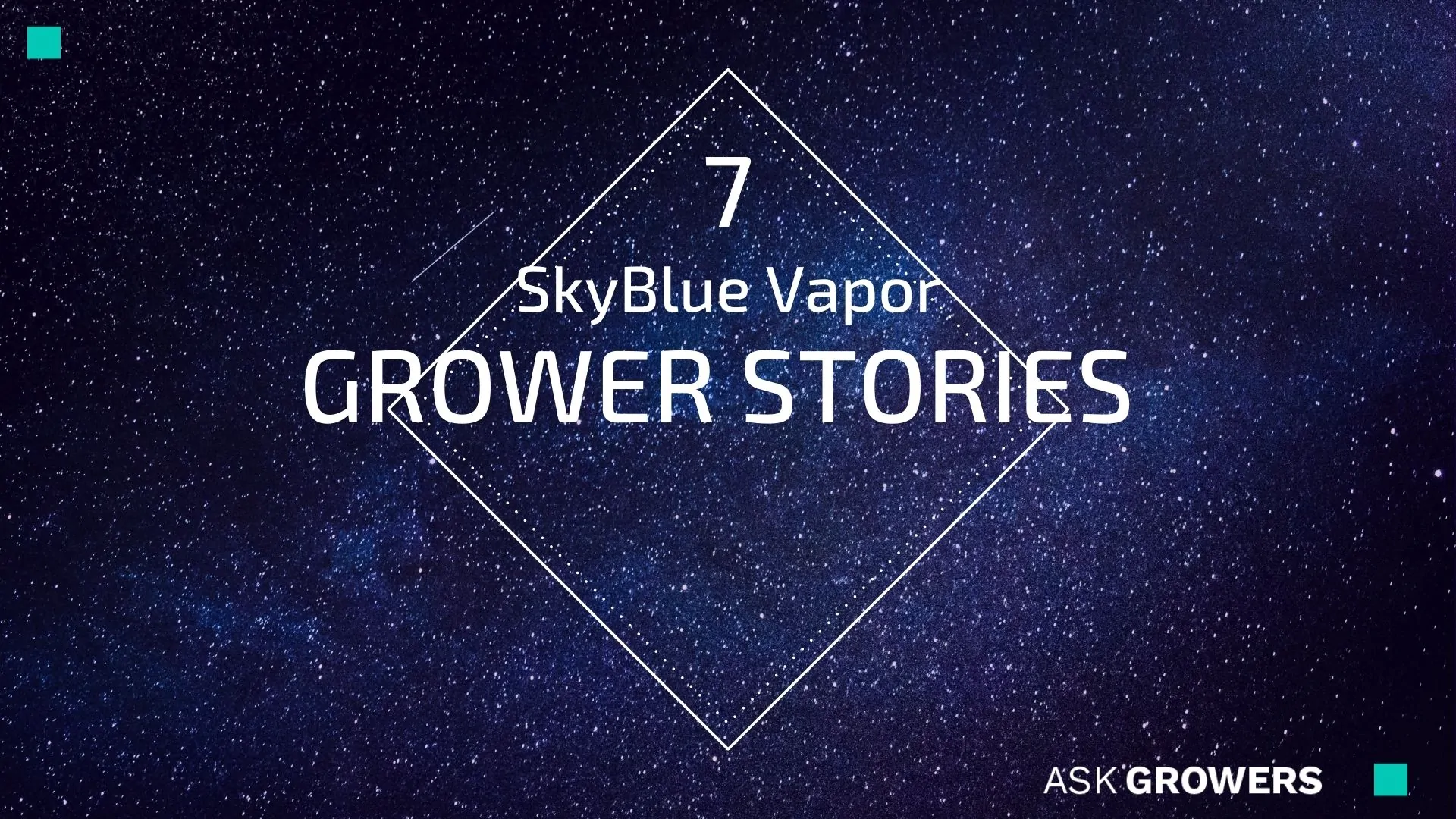 Grower Stories #7: SkyBlue Vapor Team, AskGrowers