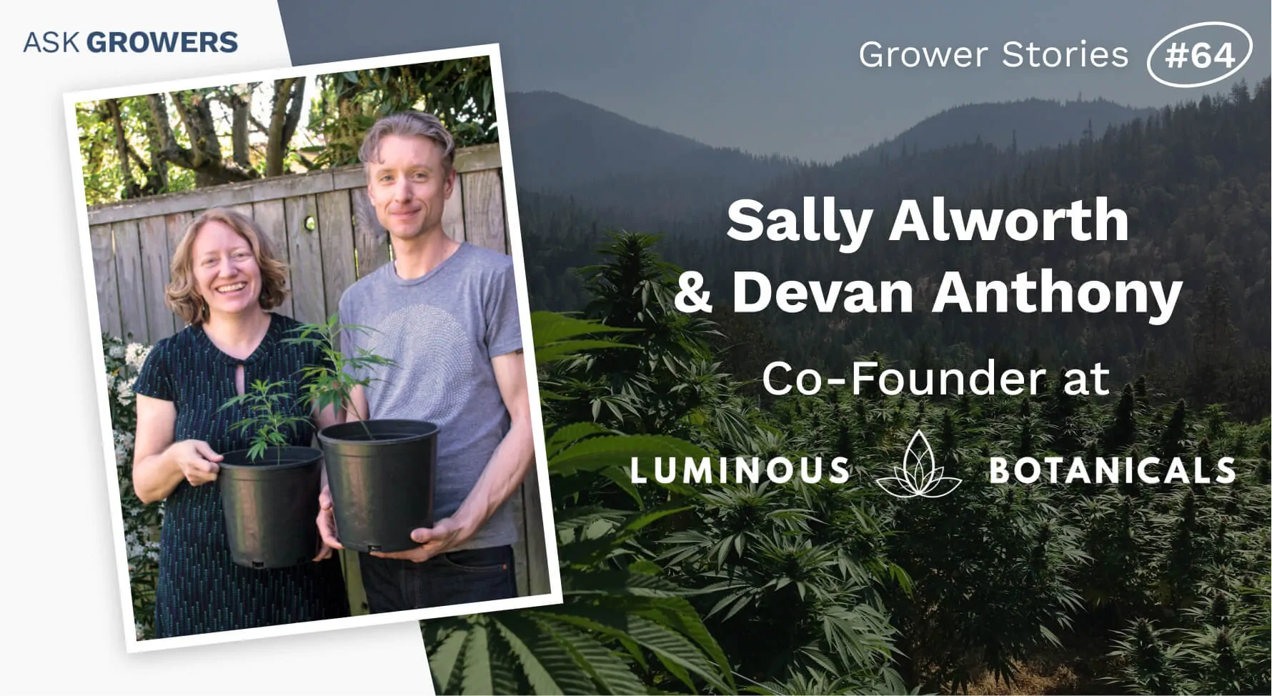 Grower Stories #64: Devan Anthony and Sally Alworth, AskGrowers