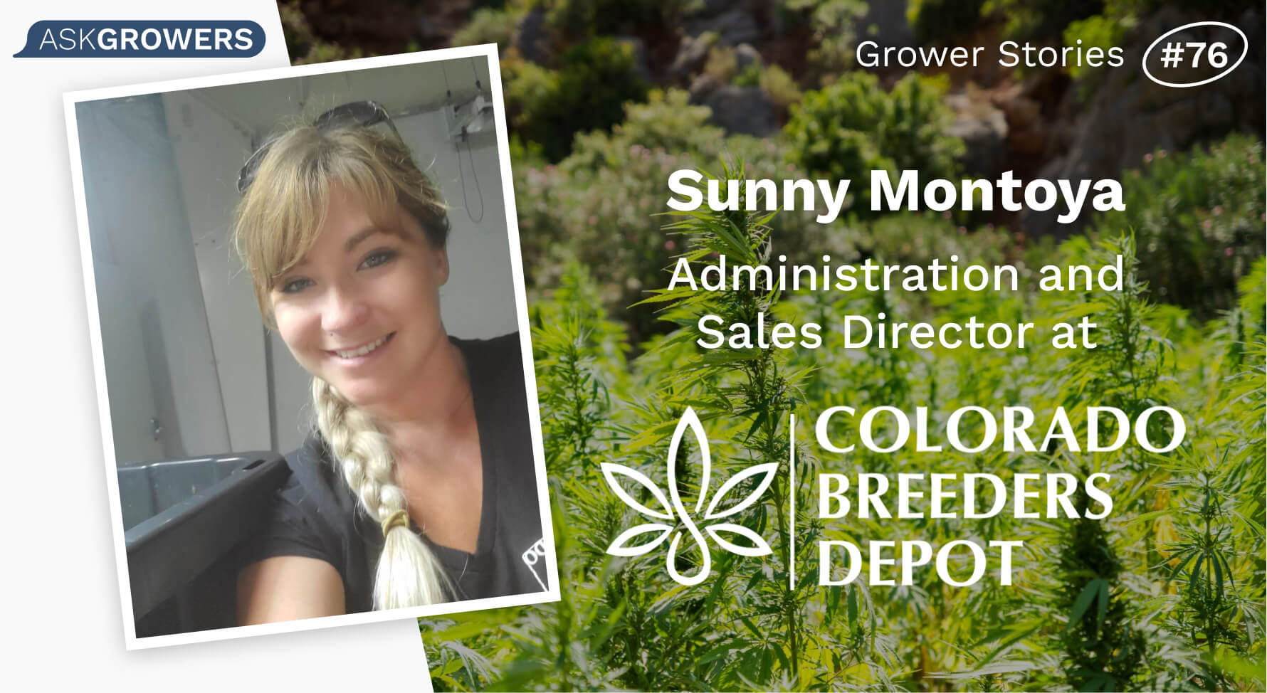 Grower Stories #76: Sunny Montoya, AskGrowers