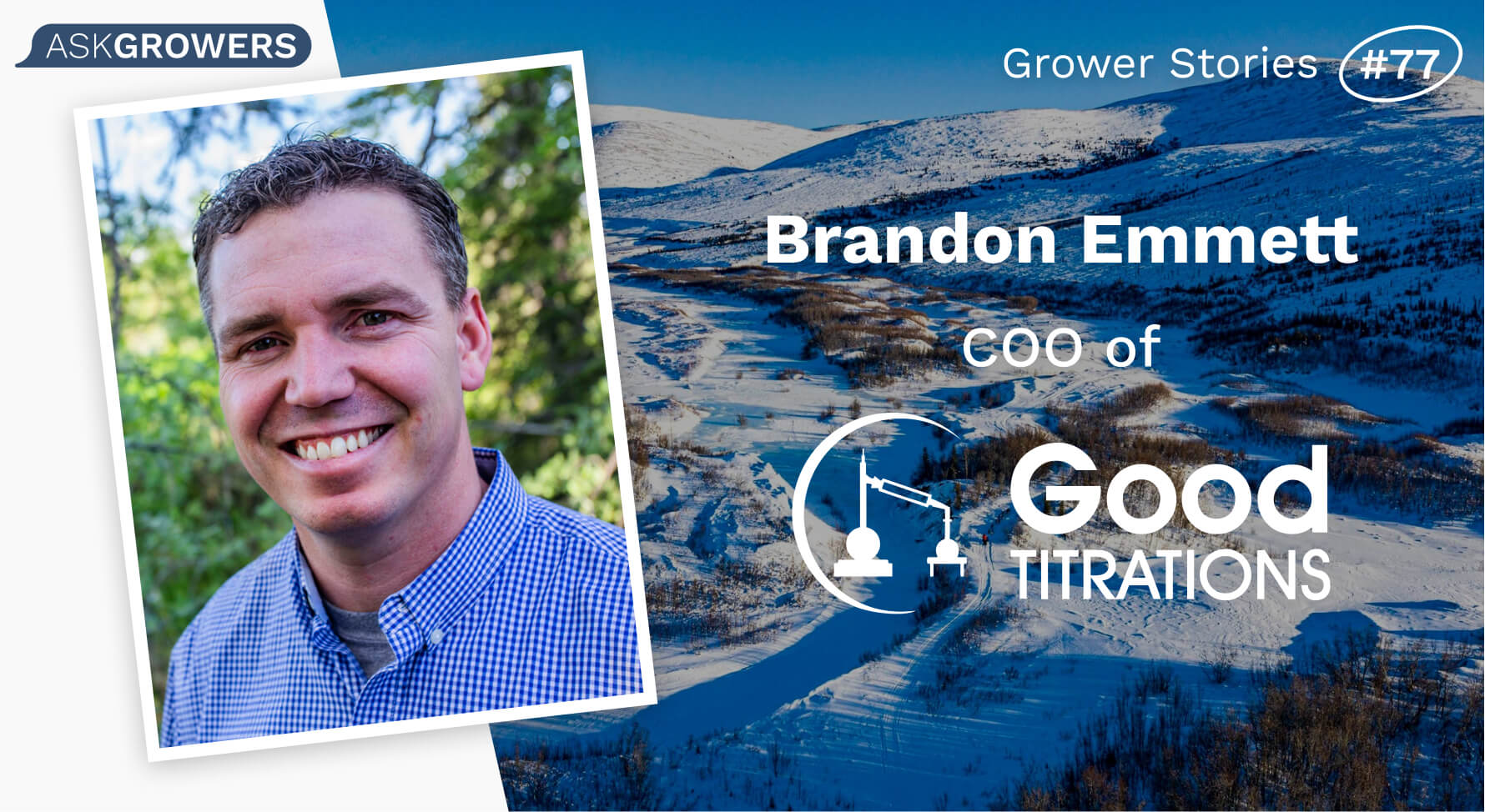 Grower Stories #77: Brandon Emmett, AskGrowers