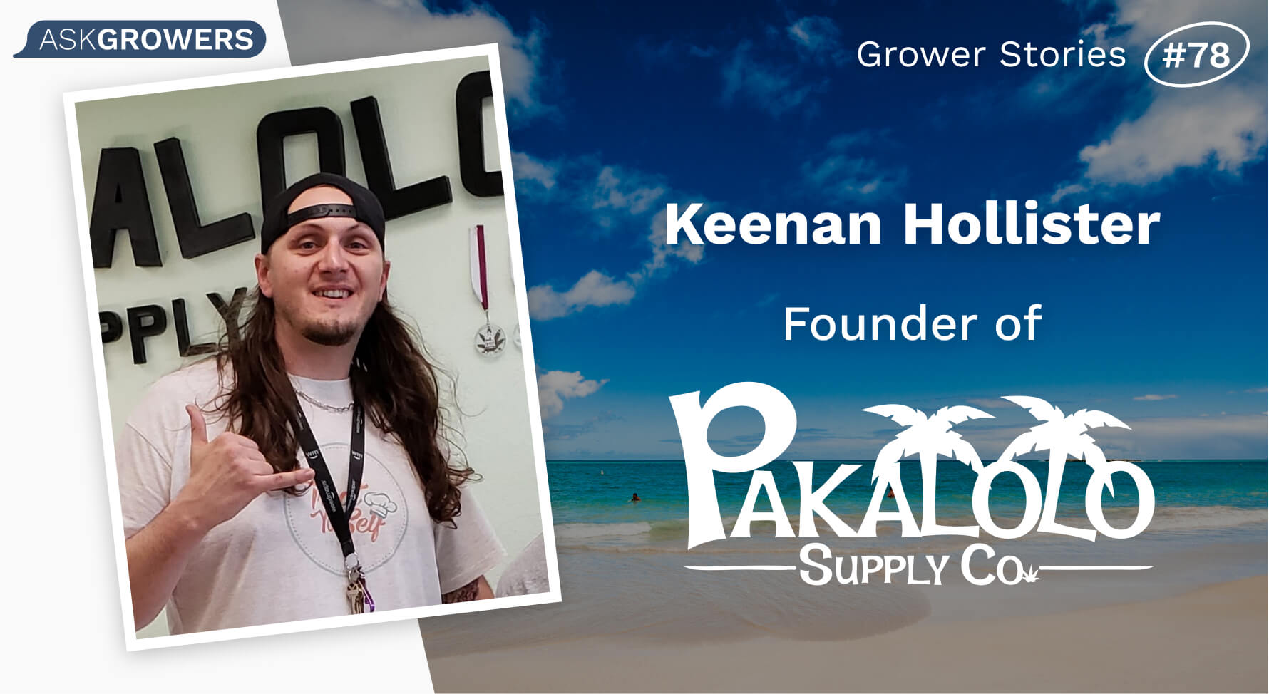 Grower Stories #78: Keenan Hollister, AskGrowers