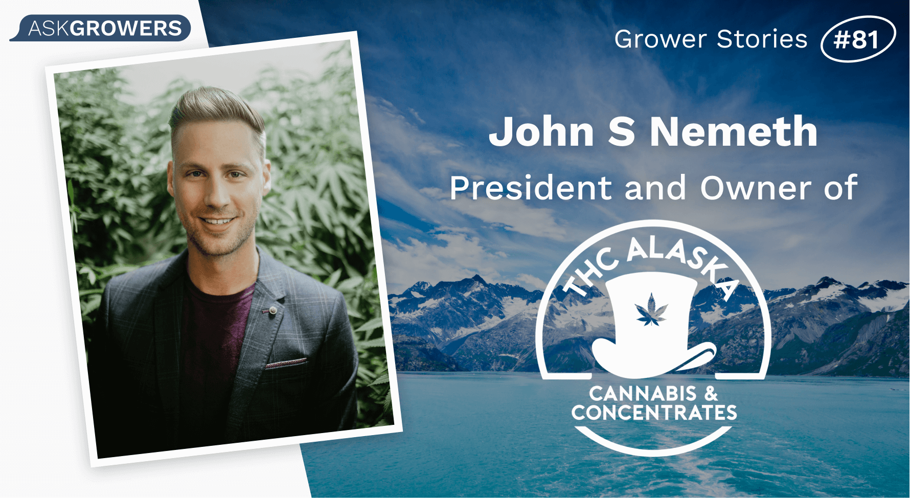 Grower Stories #81: John S Nemeth, AskGrowers