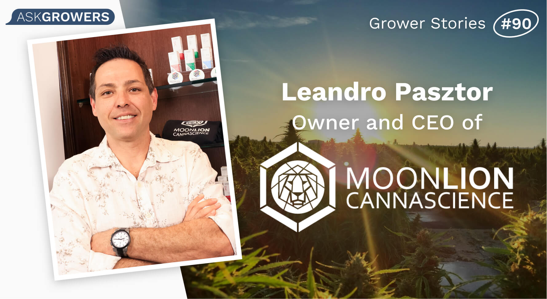Grower Stories #90: Leandro Pasztor, AskGrowers