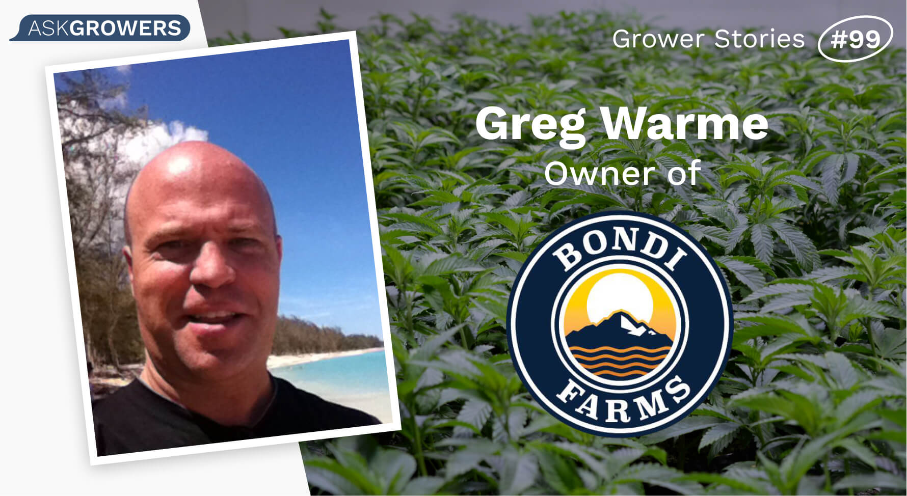 Grower Stories #99: Greg Warme, AskGrowers