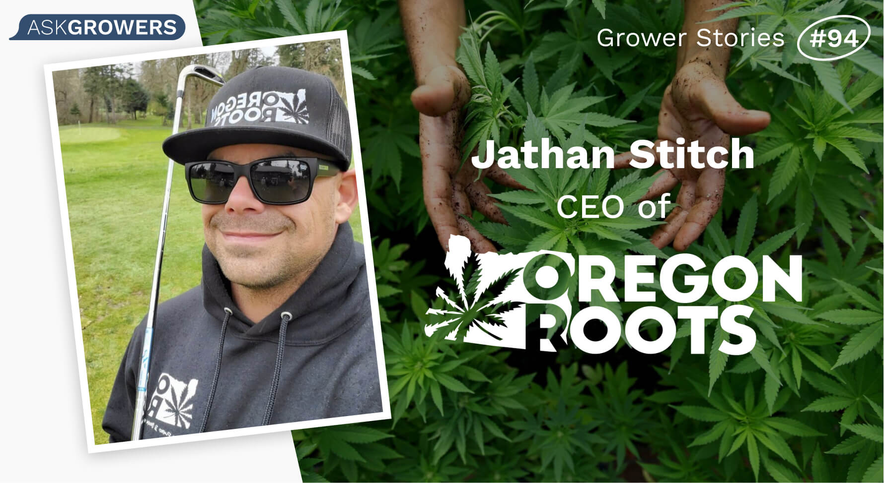 Grower Stories #94: Jathan Stitch, AskGrowers