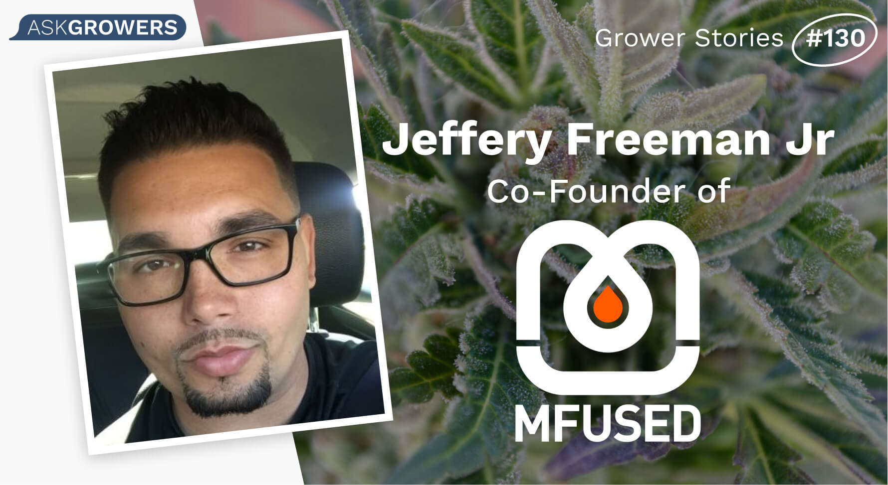 Grower Stories #130: Jeffery Freeman Jr, AskGrowers