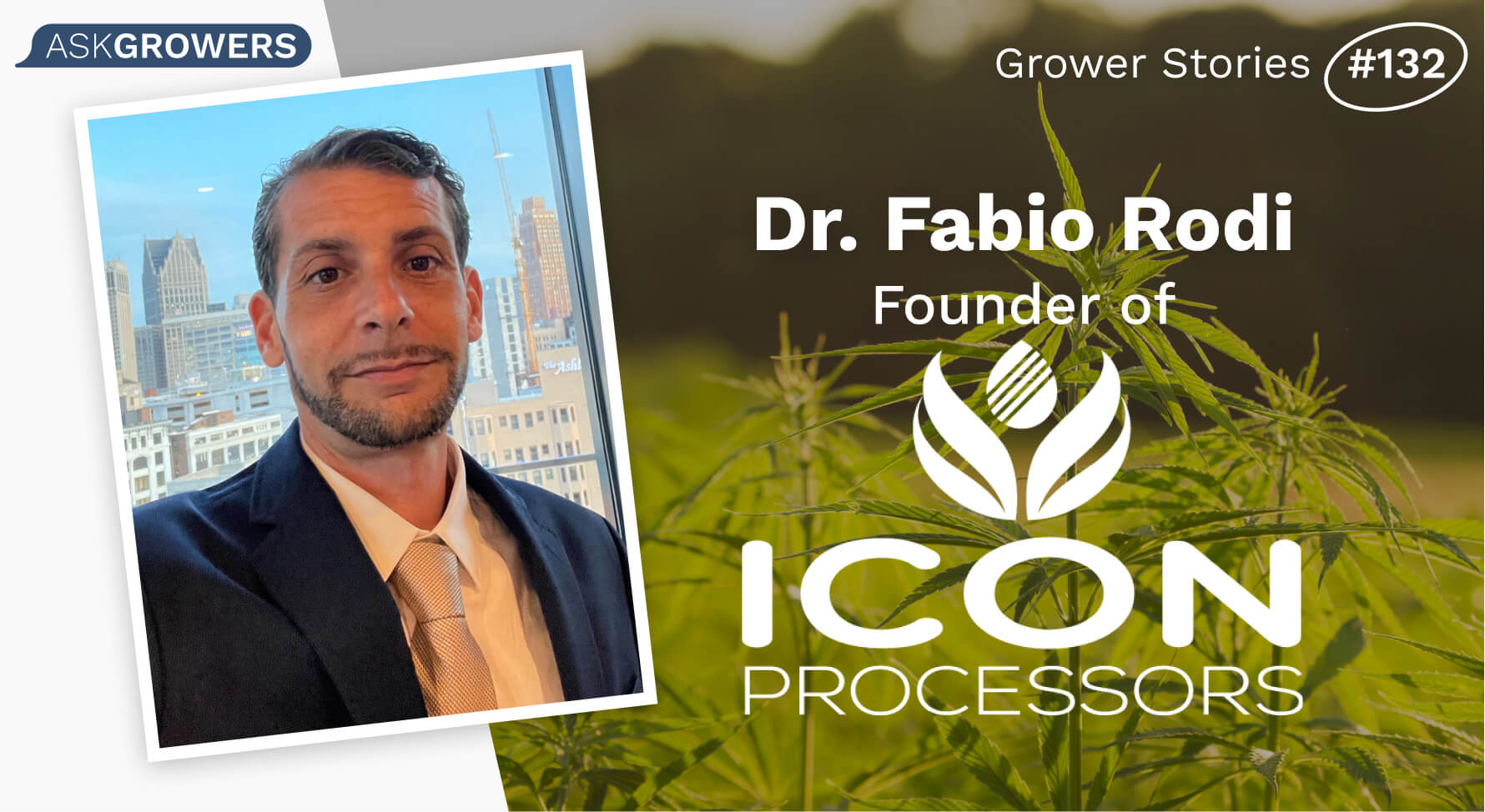 Grower Stories #132: Dr. Fabio Rodi, AskGrowers